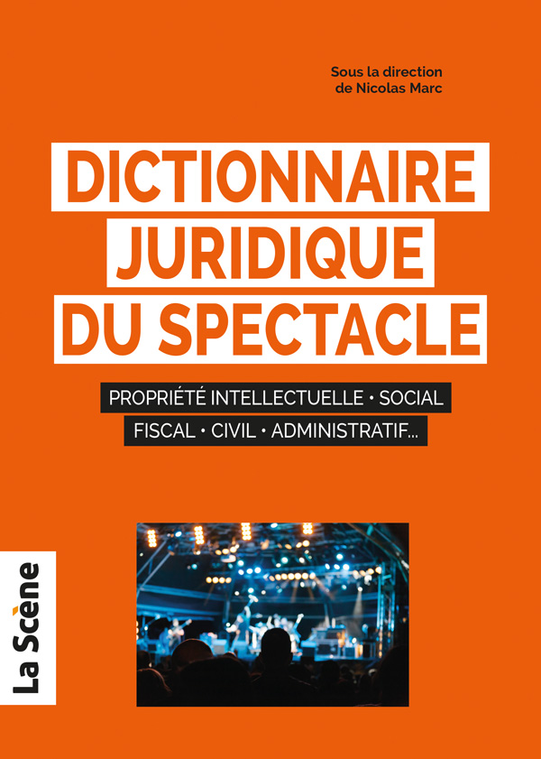 Dictionnaire juridique du spectacle