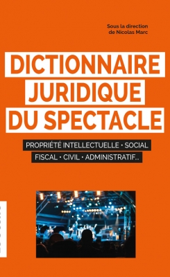 Dictionnaire juridique du spectacle